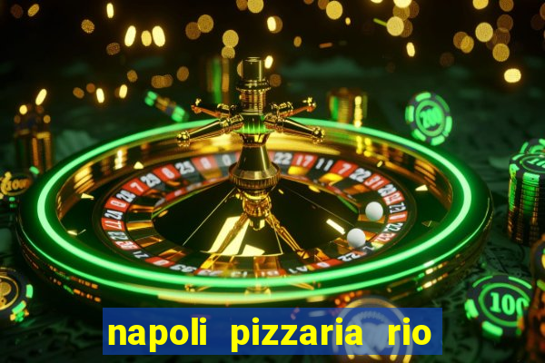 napoli pizzaria rio das pedras